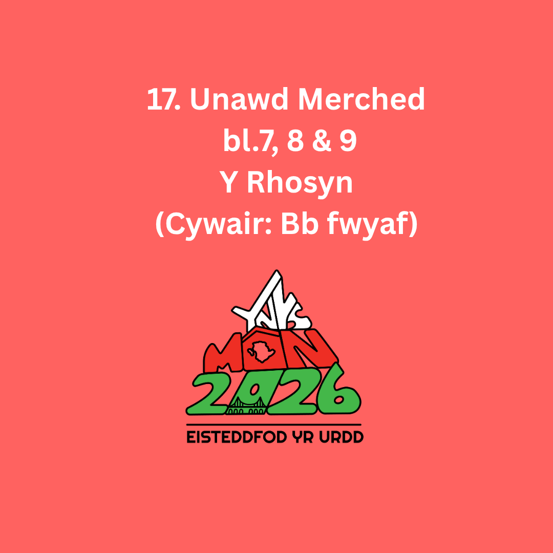 17. Unawd Merched  bl.7, 8 & 9 Y Rhosyn (Cywair: Bb fwyaf)
